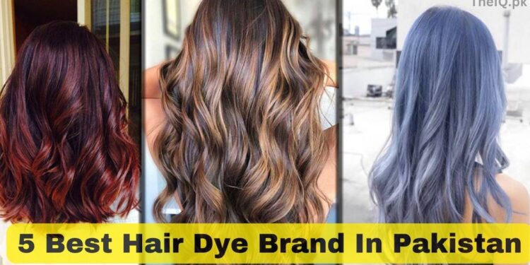 10+ Best Hair Dye Brand In Pakistan 2026 | Top Hair Colors Worth Buying 1 Five Best Hair Dye Brand In Pakistan 2026 check and see