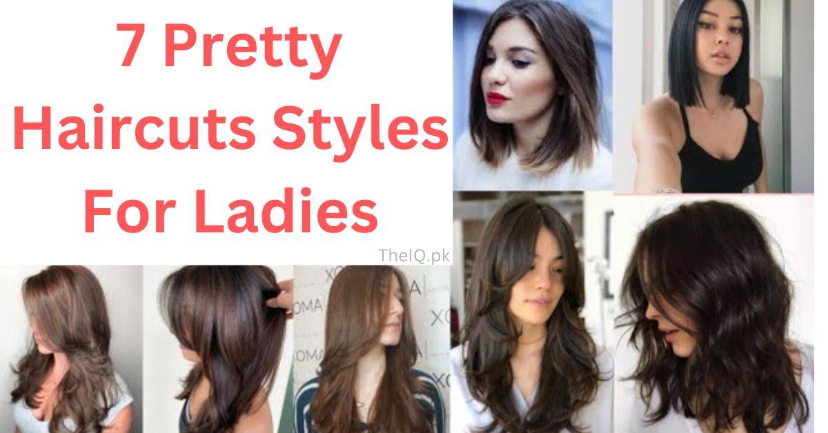 7 Latest Pretty Styles Of Haircuts For Ladies In Pakistan 2023
