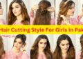 11 top Hair Cutting Style For Female In Pakistan