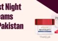Best Night Cream In Pakistan With Price | Fight Wrinkles 19 Best Night Cream In Pakistan With Price