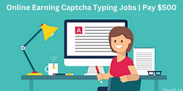 Real Online Earning Captcha Typing Jobs register now