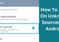 how to turn on unknown sources on android