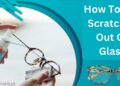 How to get scratches out of glass
