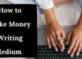 How To Make Money ($11,000/Month) As A Writer On Medium In 2025 14 How To Make Money ($11,000Month) As A Writer