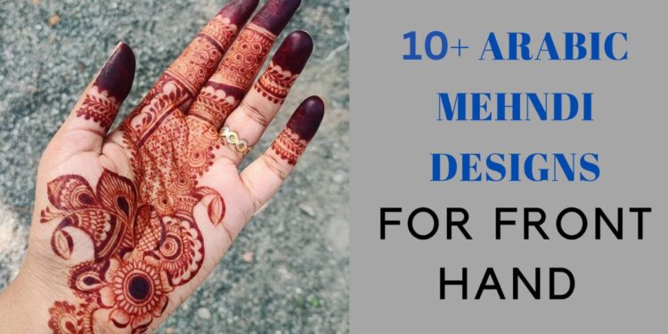 10 Latest Arabic Mehndi Designs Front Hand 2025 | Easy & Beautiful 1 Arabic Mehndi Designs Front Hand 2025