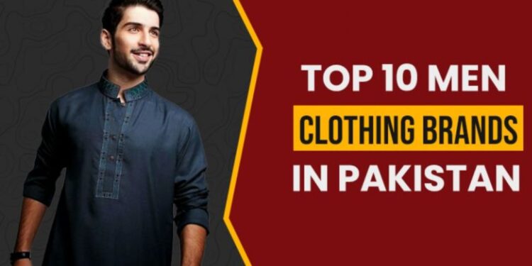 Best Male Clothes Brands In Pakistan 2025