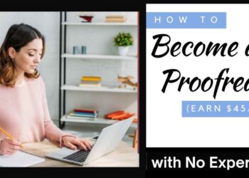 How To Become A Proofreader With No Experience (Earn $45/hour) 1 How To Become A Proofreader With No Experience