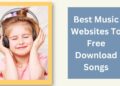 Top 7 Music Websites To Free Download Songs