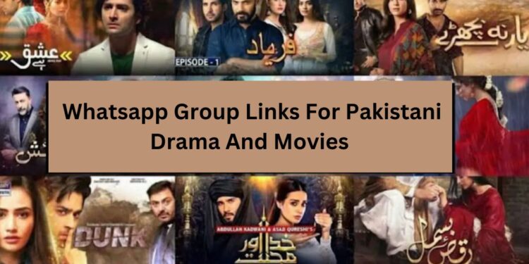 Whatsapp Group Links For Pakistani Drama and Movies