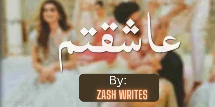 Ashiqtum Novel In PDF By Zash Writes