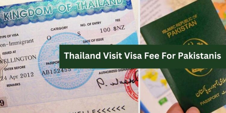 Thailand Visit Visa Fee For Pakistanis