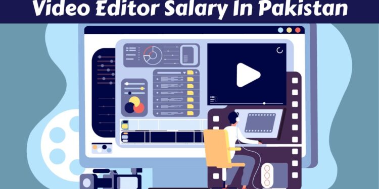How Much Video Editor Salary In Pakistan 2025 | Latest Update 1 Video Editor Salary In Pakistan
