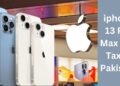 iPhone 13 Pro Max PTA Tax In Pakistan 2025 10 iphone 13 Pro Max PTA Tax In Pakistan 2025