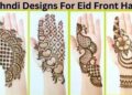 Best Mehndi Designs For Eid Ul Fitr 2025 Front Hand | Easy & Simple 13 Best Mehndi Designs For Eid Ul Azha