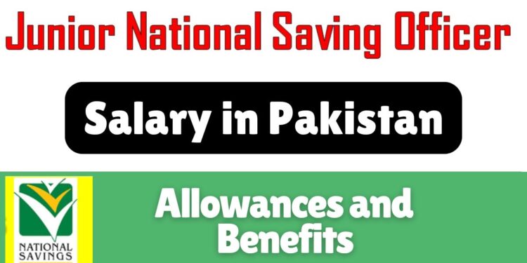 Junior National Savings Officer Salary in Pakistan 2025 | Allowances and Benefits 1 Junior National Savings Officer Salary