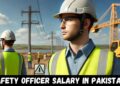 Safety Officer Salary in Pakistan 2025 Per Month 11 Safety Officer Salary in Pakistan
