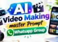 Trending AI Video Making Master Prompt Whatsapp Group